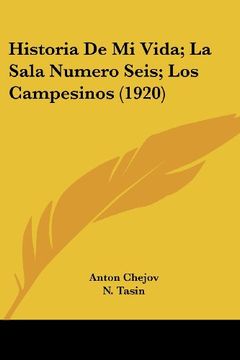 portada Historia de mi Vida; La Sala Numero Seis; Los Campesinos (1920) (in Spanish)