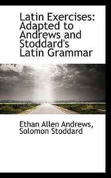 portada latin exercises: adapted to andrews and stoddard's latin grammar
