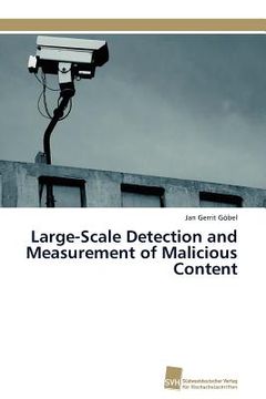 portada large-scale detection and measurement of malicious content (en Inglés)