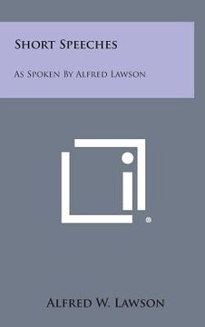 portada Short Speeches: As Spoken by Alfred Lawson (en Inglés)