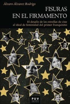 portada Fisuras en el Firmamento: El Desafío de las Estrellas de Cine al Ideal de Feminidad del Primer Franquismo: 198 (Història) (in Spanish)