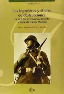 portada Los Ingenieros y el Plan de Osbtrucciones: La Defensa de Canarias Durante la Segunda Guerra Mundial (in Spanish)