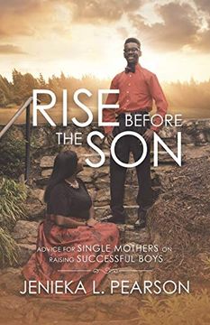 portada Rise Before the Son: Advice for Single Mothers on Raising Successful Boys (en Inglés)