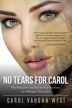 portada No Tears for Carol: The Discovery and Day to Day Recovery of a Multiple Personality (en Inglés)