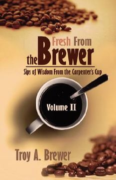 portada fresh from the brewer: sips of wisdom from the carpenter's cup volume ii (en Inglés)