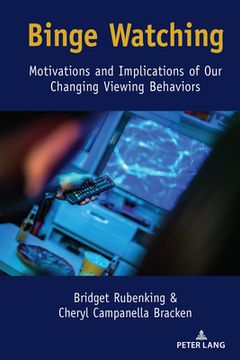 portada Binge Watching: Motivations and Implications of Our Changing Viewing Behaviors