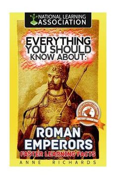 portada Everything You Should Know About: Roman Emperors Faster Learning Facts (in English)