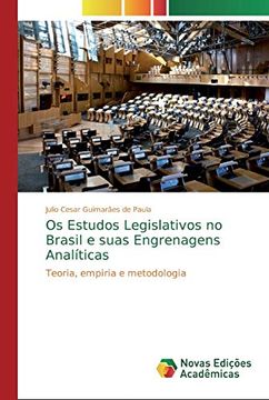 portada Os Estudos Legislativos no Brasil e Suas Engrenagens Analíticas: Teoria, Empiria e Metodologia (in Portuguese)