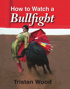 portada How to Watch a Bullfight (in English)