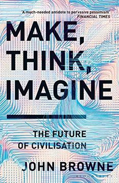 portada Make Think Imagine: The Future of Civilisation (en Inglés)