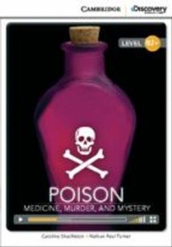 portada Poison: Medicine, Murder, and Mystery High Intermediate Book With Online Access (Cambridge Discovery Interactiv) (in English)