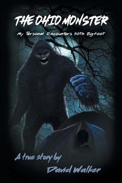 portada The Ohio Monster: My Personal Encounters with Bigfoot (en Inglés)