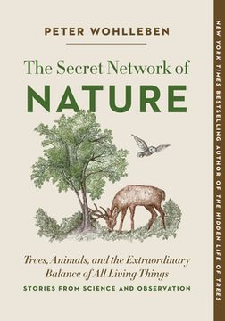 portada The Secret Network of Nature: Trees, Animals, and the Extraordinary Balance of all Living Things― Stories From Science and Observation (The Mysteries of Nature, 3) (en Inglés)