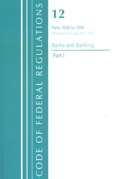 portada Code of Federal Regulations, Title 12 Banks and Banking 1026-1099, Revised as of January 1, 2021: Part 1 (in English)