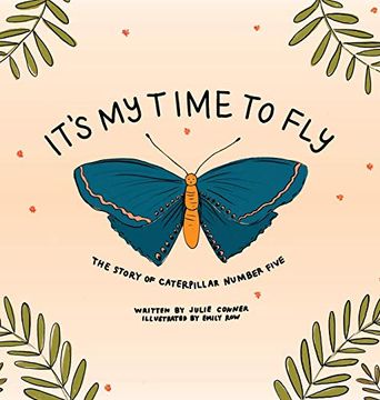 portada It'S my Time to Fly: The Story of Caterpillar Number Five (en Inglés)