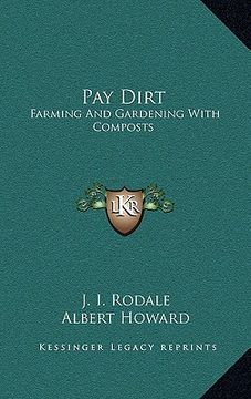 portada pay dirt: farming and gardening with composts (en Inglés)