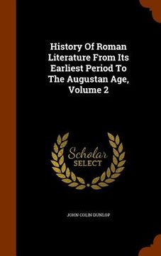 portada History Of Roman Literature From Its Earliest Period To The Augustan Age, Volume 2