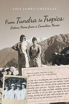 portada From Tundra to Tropics: Letters Home From a Canadian Nurse (en Inglés)