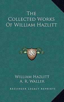 portada the collected works of william hazlitt (en Inglés)