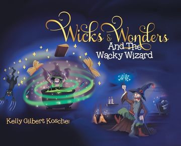portada Wicks and Wonders: And The Wacky Wizard (en Inglés)