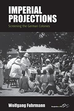 portada Imperial Projections: Screening the German Colonies (Film Europa) 