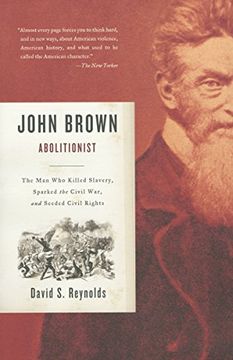 portada John Brown, Abolitionist: The man who Killed Slavery, Sparked the Civil War, and Seeded Civil Rights (en Inglés)