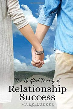 portada The Unified Theory of Relationship Success (en Inglés)