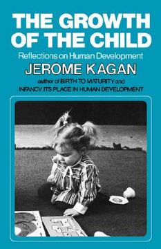portada the growth of the child: reflections on human development (en Inglés)