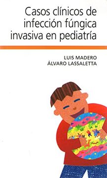 portada Casos Clinicos de Infeccion Fungica Invasiva en Pediatria (in Spanish)