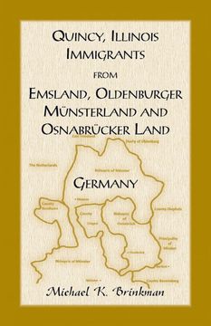 portada Quincy, Illinois, Immigrants From Emsland, Oldenburger, Munsterland and Osnabrucker Land (en Inglés)