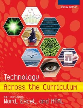 portada Technology Across the Curriculum: Half-Year Edition: Word, Excel, and HTML (en Inglés)