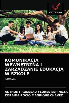 portada Komunikacja WewnĘtrzna I ZarzĄdzanie EdukacjĄ W Szkole (en Polaco)