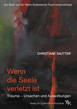 portada Wenn die Seele verletzt ist: Trauma - Ursachen und Auswirkungen (en Alemán)