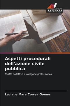 Aspetti procedurali dell'azione civile pubblica (in Italian)