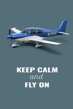 portada Keep Calm and Fly On: Handy 6 x 9 size to take with you.