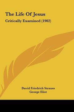 portada the life of jesus: critically examined (1902) (in English)