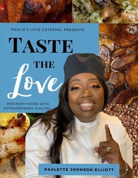 portada Taste the Love: Ordinary Foods with Extraordinary Flavors (en Inglés)