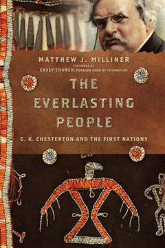 portada The Everlasting People: G. K. Chesterton and the First Nations (Hansen Lectureship Series) (in English)