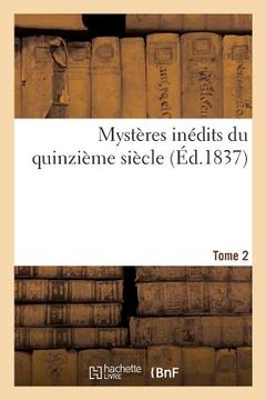 portada Mystères Inédits Du Quinzième Siècle. Tome 2 (en Francés)
