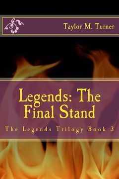 portada Legends: The Final Stand: The Legends Trilogy Book 3 (en Inglés)