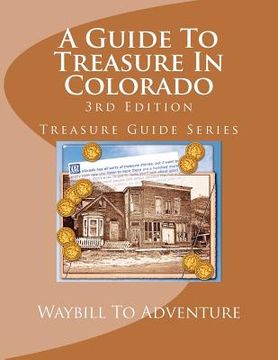 portada a guide to treasure in colorado, 3rd edition