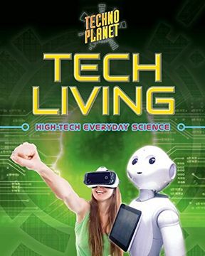 portada Tech Living: High-Tech Everyday Science (Techno Planet) (en Inglés)