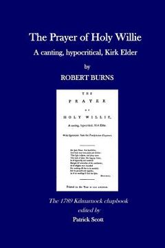 portada The Prayer of Holy Willie: A canting, hypocritical, Kirk Elder (en Inglés)