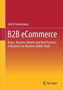 portada B2B Ecommerce: Basics, Business Models and Best Practices in Business-To-Business Online Trade (in English)