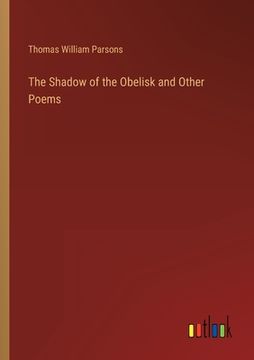 portada The Shadow of the Obelisk and Other Poems (en Inglés)