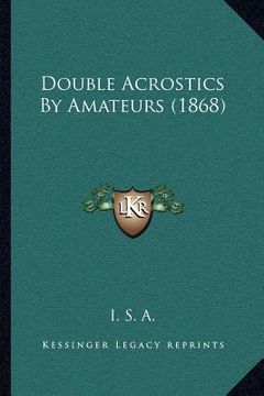 portada double acrostics by amateurs (1868) (en Inglés)