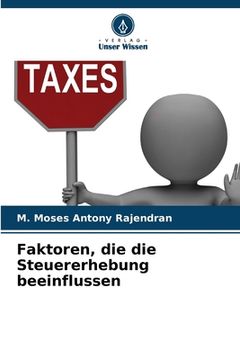 portada Faktoren, die die Steuererhebung beeinflussen (en Alemán)