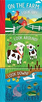 portada On the Farm: Look up, Look Around and Look Down (3 in 1 Tall Padded Board Book) 