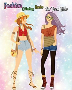 portada Fashion Coloring Books for Teen Girls: Lovely Fashion Girl Drawings Coloring Book (a Hand Drawn Teen Coloring Book for Fashion Lover! ) (in English)