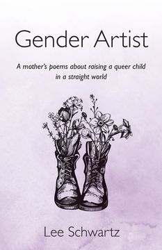 portada Gender Artist: A mother's poems about raising a queer child in a straight world (en Inglés)